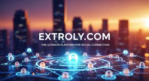 extroly com: A Complete Guide to Features, Benefits, and Online Functionality extroly com